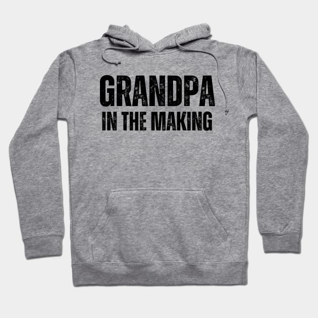 Grandpa In The Making Hoodie by RefinedApparelLTD